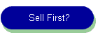 Sell First?